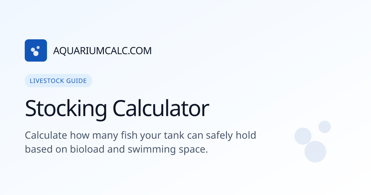 Aquarium Stocking Calculator - How Many Fish Per Tank?